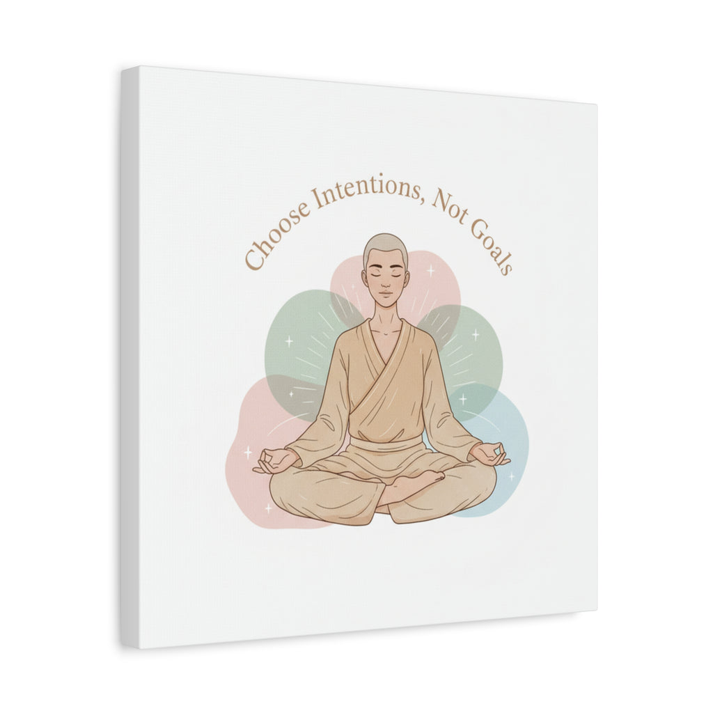 Choose Intentions Not Goals Canvas | gentle wellness poster, intention art