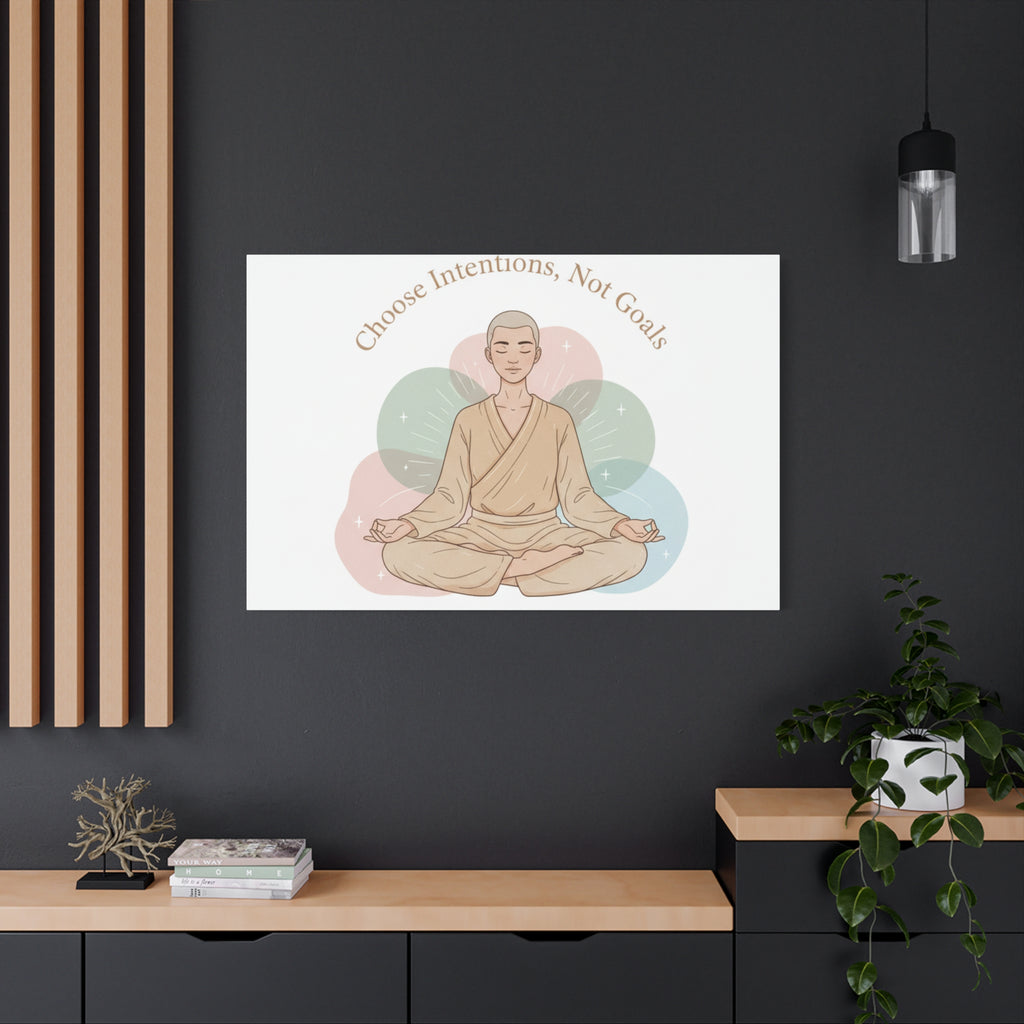 Choose Intentions Not Goals Canvas | gentle wellness poster, intention art