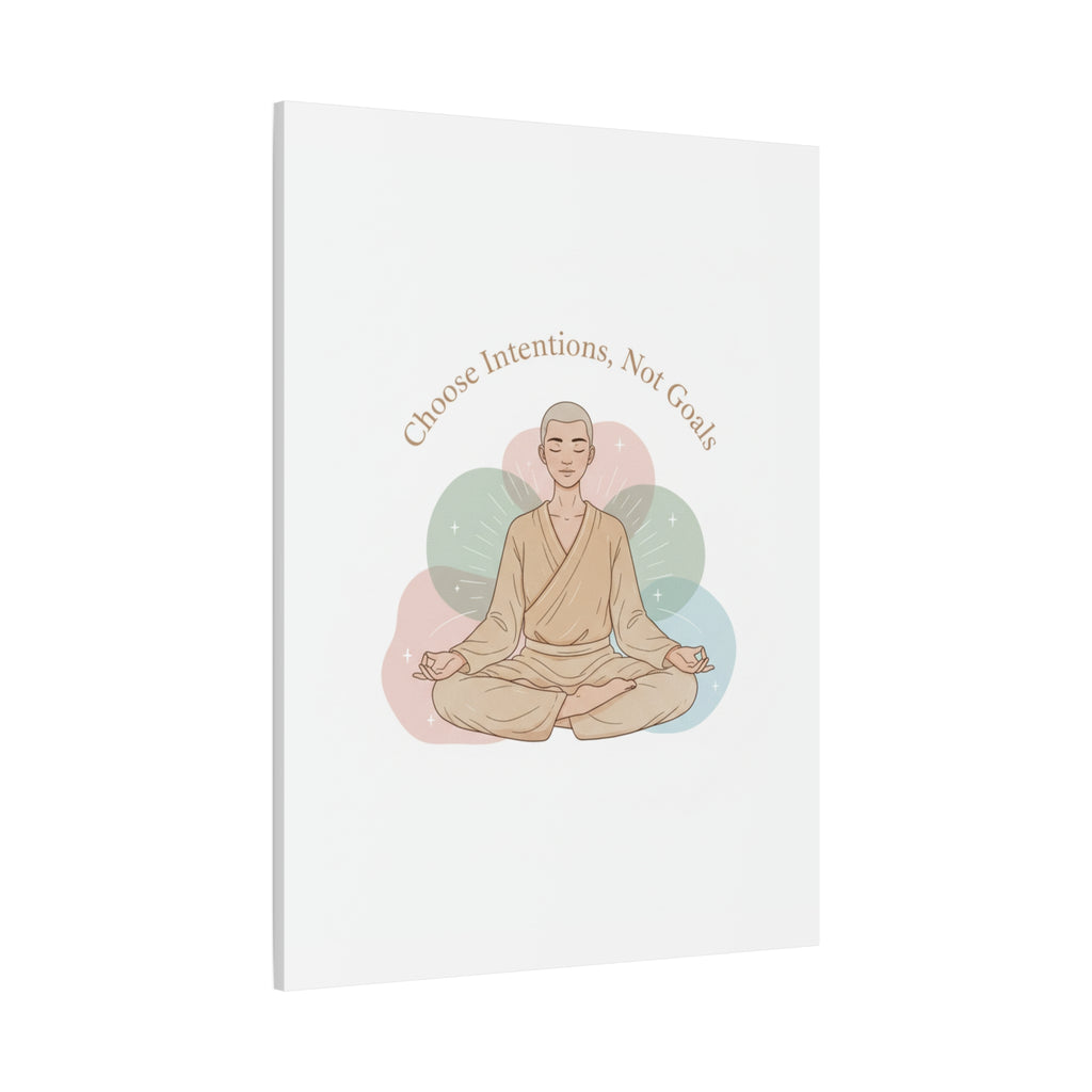 Choose Intentions Not Goals Canvas | gentle wellness poster, intention art