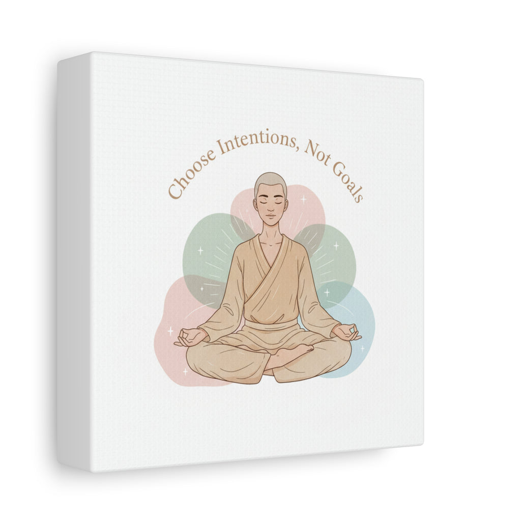 Choose Intentions Not Goals Canvas | gentle wellness poster, intention art