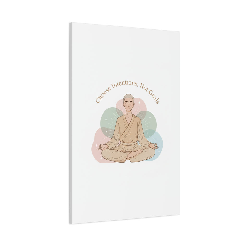 Choose Intentions Not Goals Canvas | gentle wellness poster, intention art