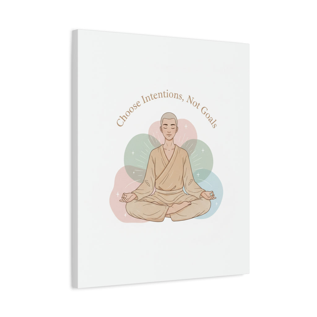 Choose Intentions Not Goals Canvas | gentle wellness poster, intention art