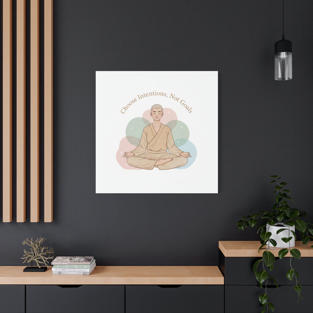 Choose Intentions Not Goals Canvas | gentle wellness poster, intention art