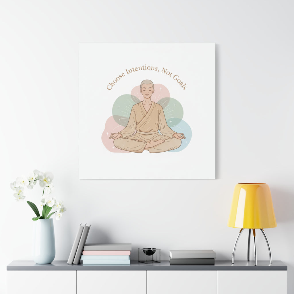 Choose Intentions Not Goals Canvas | gentle wellness poster, intention art