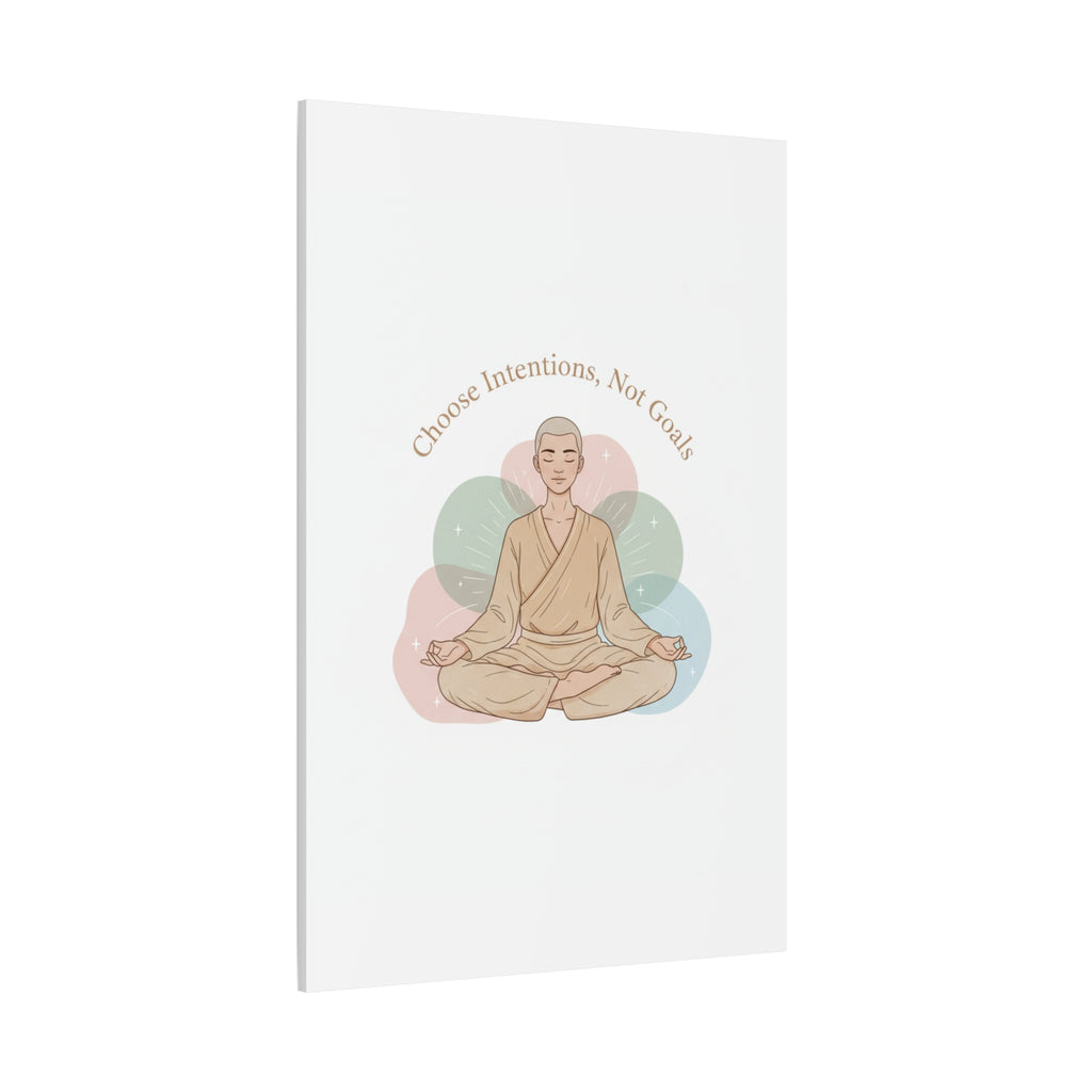 Choose Intentions Not Goals Canvas | gentle wellness poster, intention art