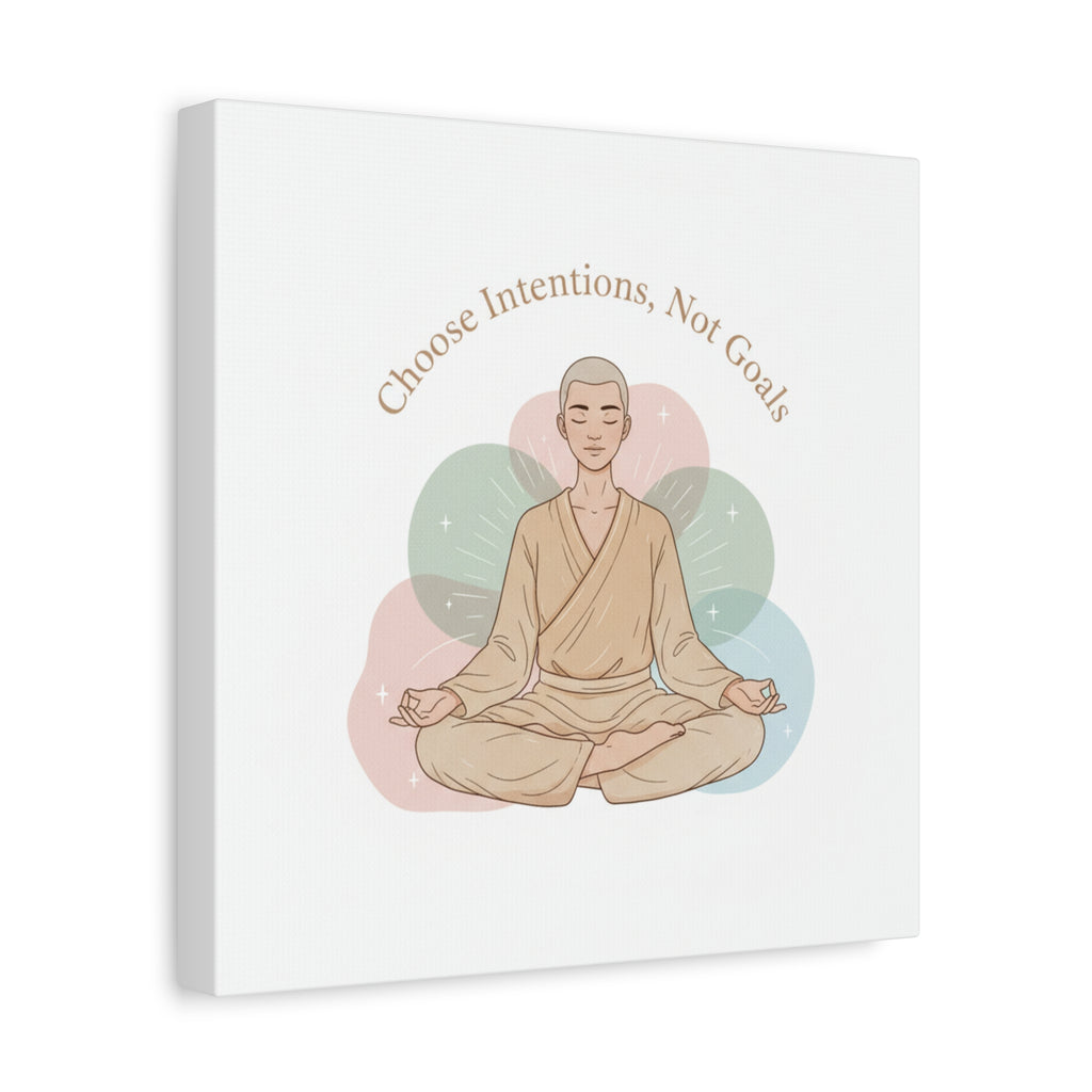 Choose Intentions Not Goals Canvas | gentle wellness poster, intention art