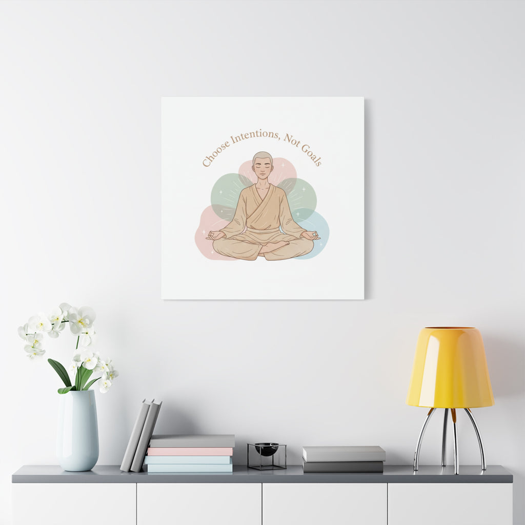 Choose Intentions Not Goals Canvas | gentle wellness poster, intention art