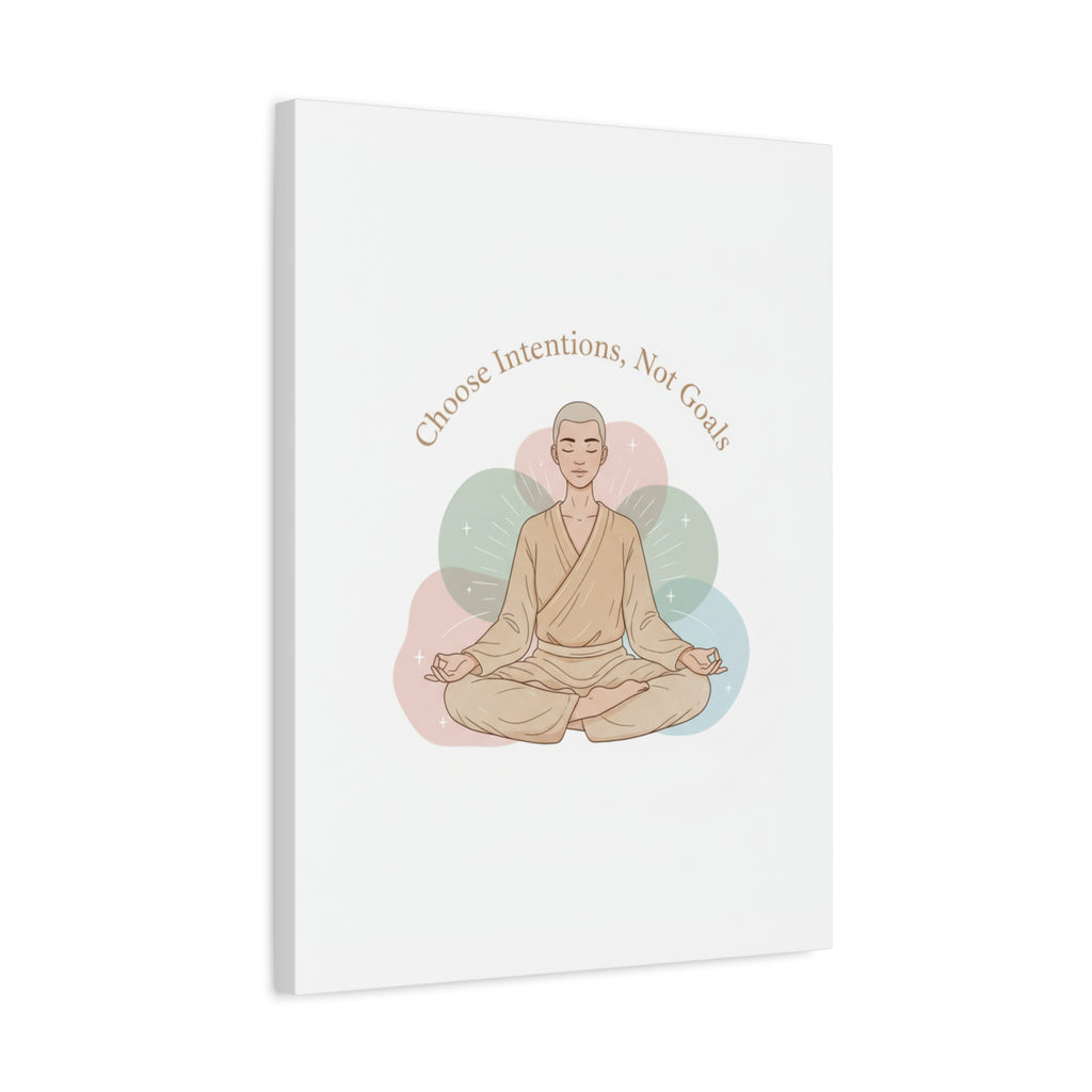 Choose Intentions Not Goals Canvas | gentle wellness poster, intention art