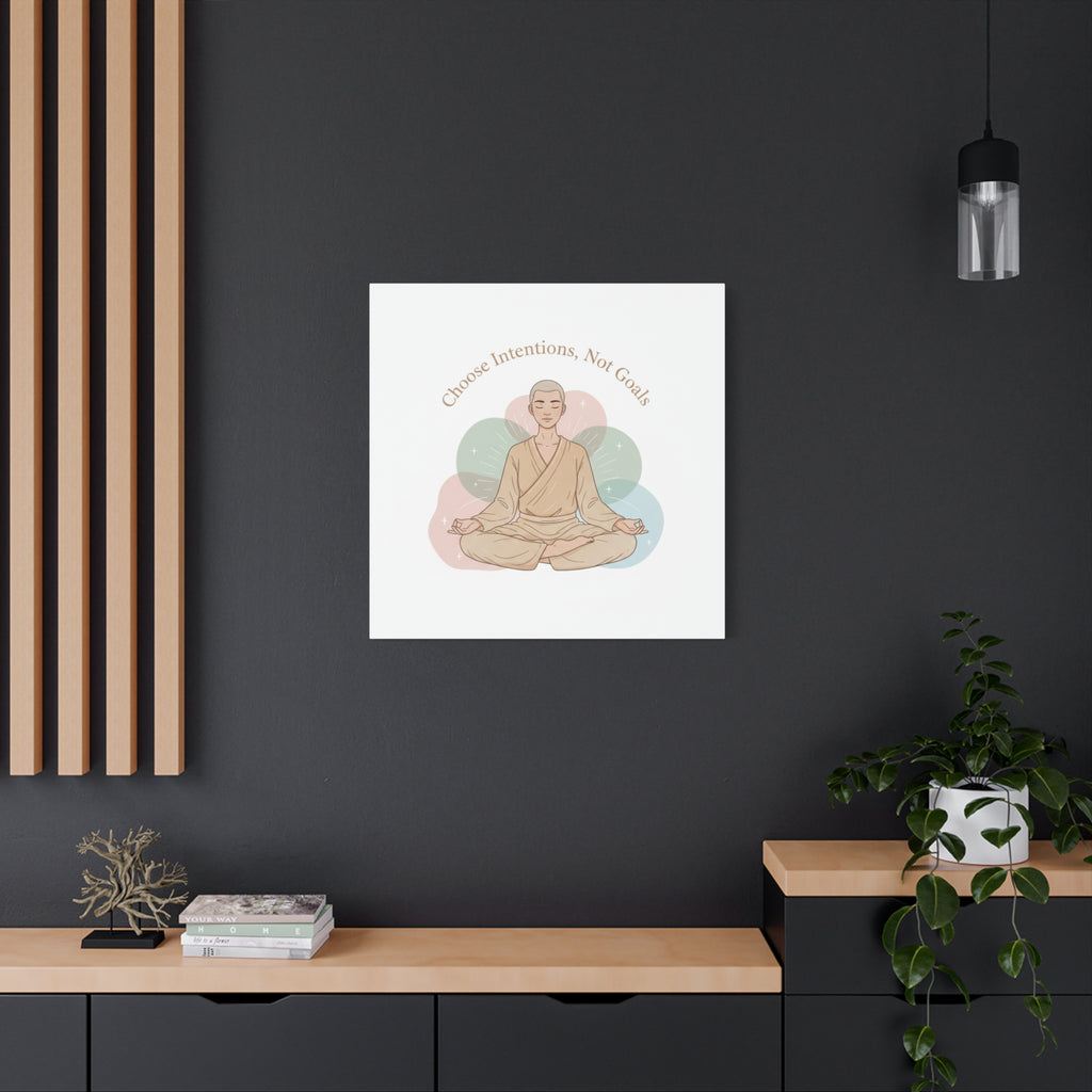 Choose Intentions Not Goals Canvas | gentle wellness poster, intention art