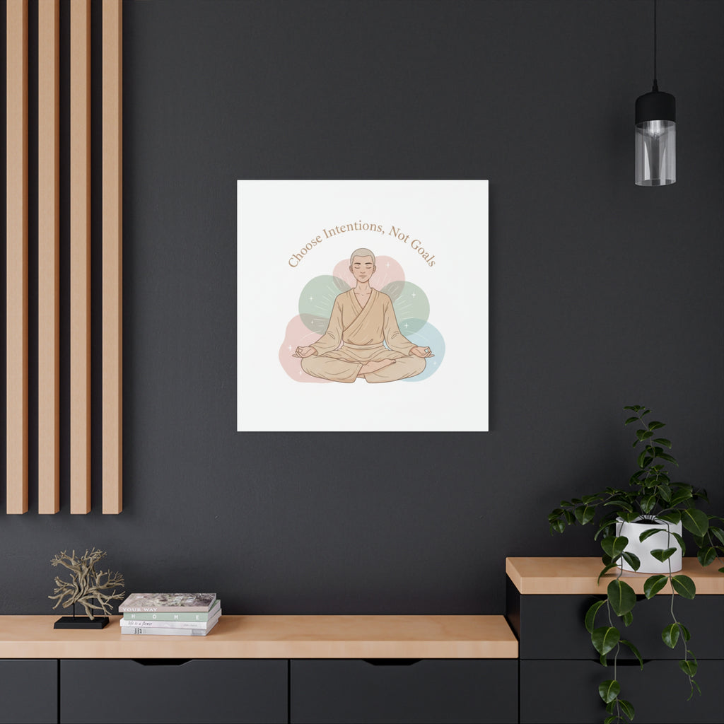 Choose Intentions Not Goals Canvas | gentle wellness poster, intention art